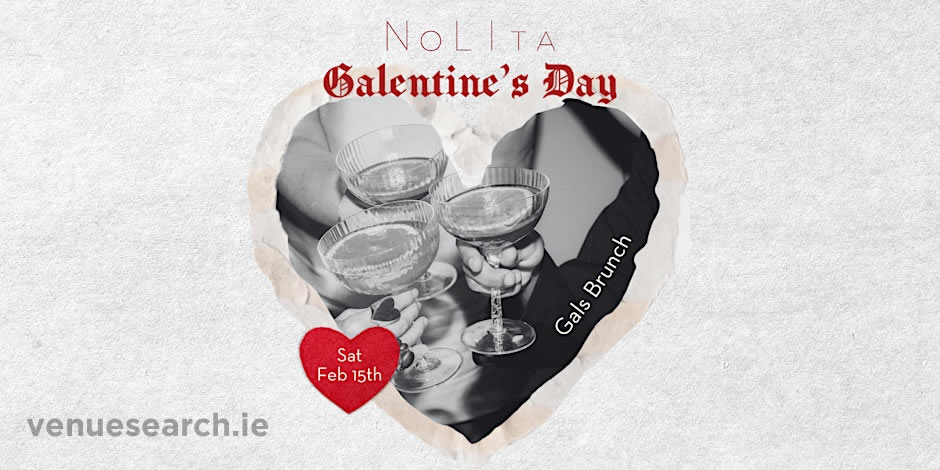 Galentines Day Dublin - Nolita Brunch